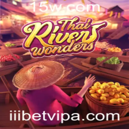 Desvendando ThaiRiverWonders: Um Guia Completo para IIIBet VIP